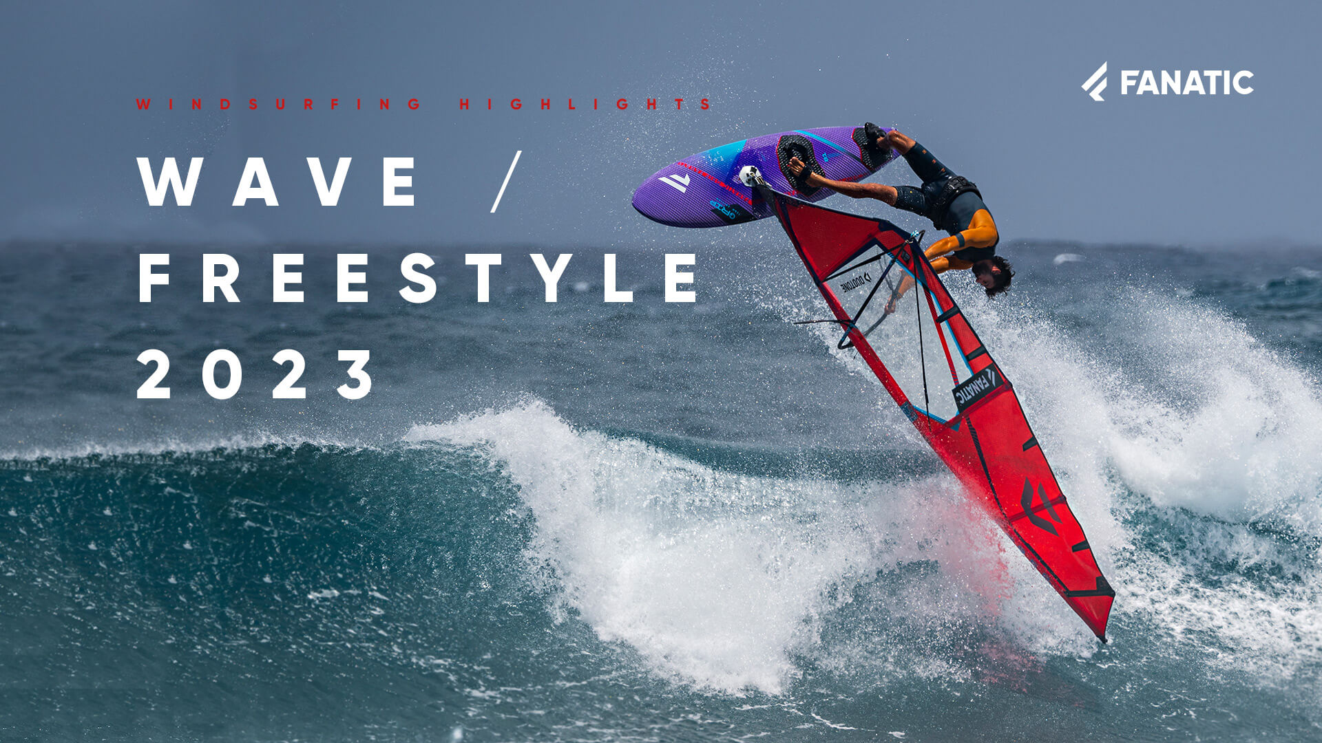 Fanatic X Duotone Windsurfing 2023 - Wave & Freestyle - Highlight Clip